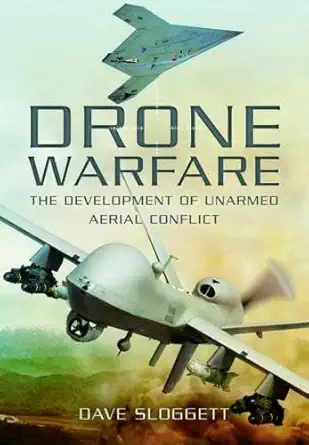 Buy Drone Warfare: The Development of Unmanned Aerial Conflict (English, Paperback, Dave Sloggett) Online at Best Price - BookBajar