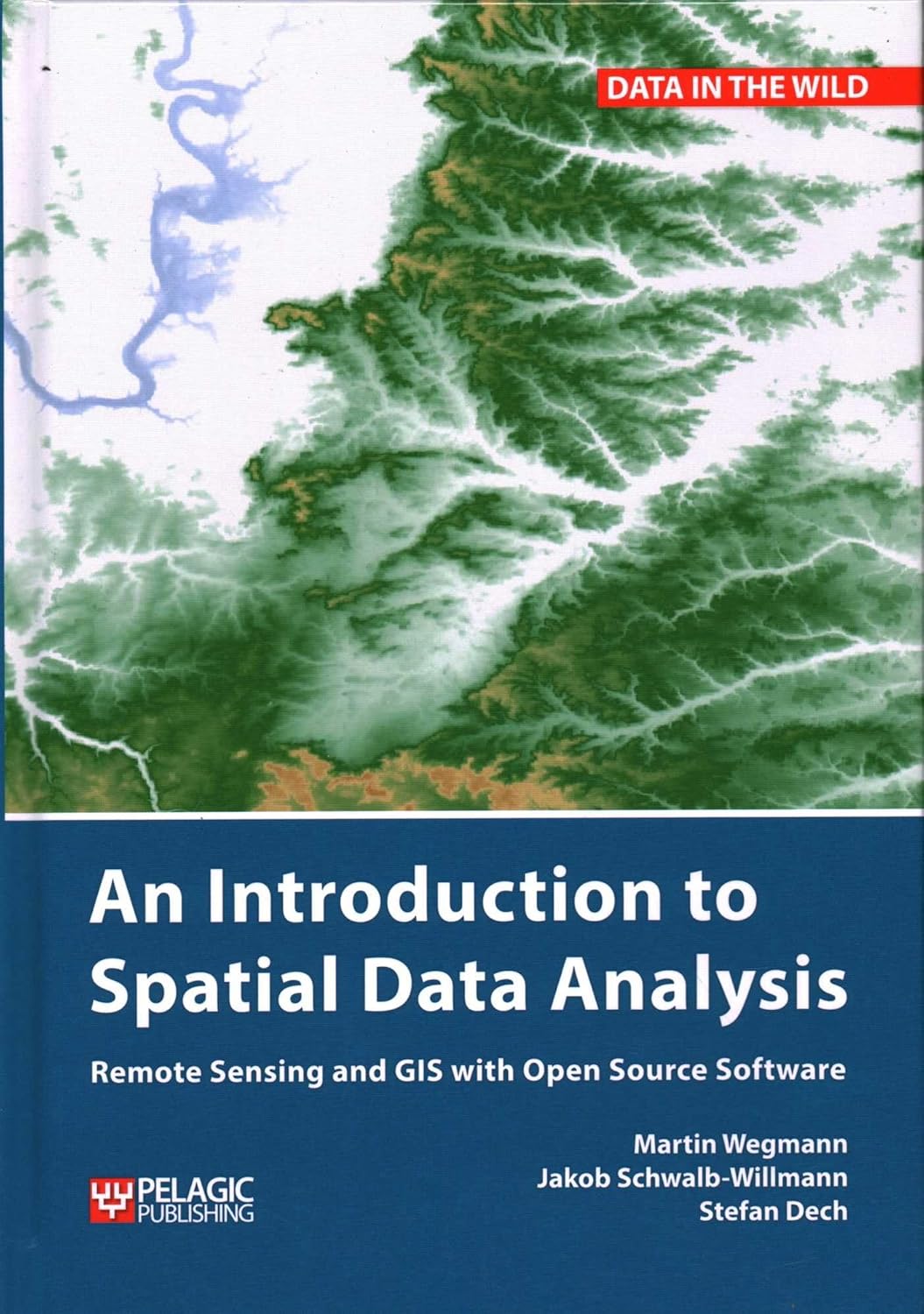 An Introduction to Spatial Data Analysis: Remote Sensing and GIS with Open Source Software (Data in the Wild) (English, Paperback, Martin Wegmann, ... - Image 1 - BookBajar