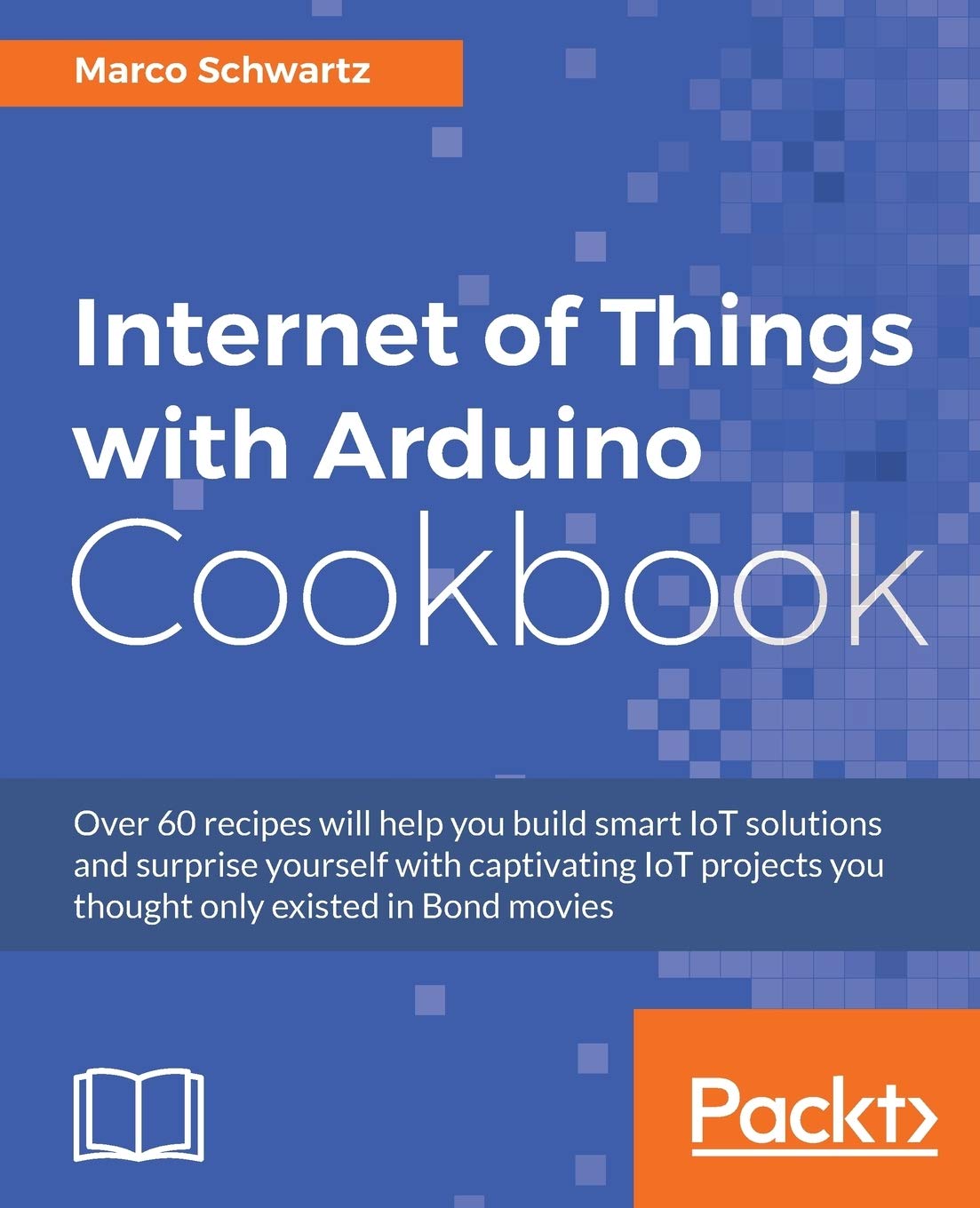 Buy Internet of Things with Arduino Cookbook (English, Paperback, Marco Schwartz) Online at Best Price - BookBajar