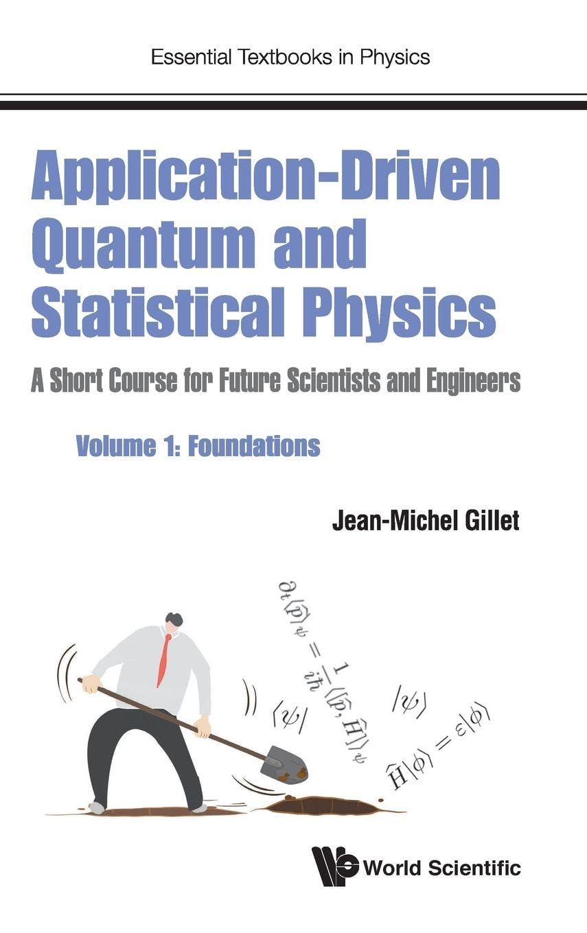 Application-driven Quantum And Statistical Physics: A Short Course For Future Scientists And Engineers - Volume 1: Foundations: 0 (Essential Textbo... - Image 1 - BookBajar