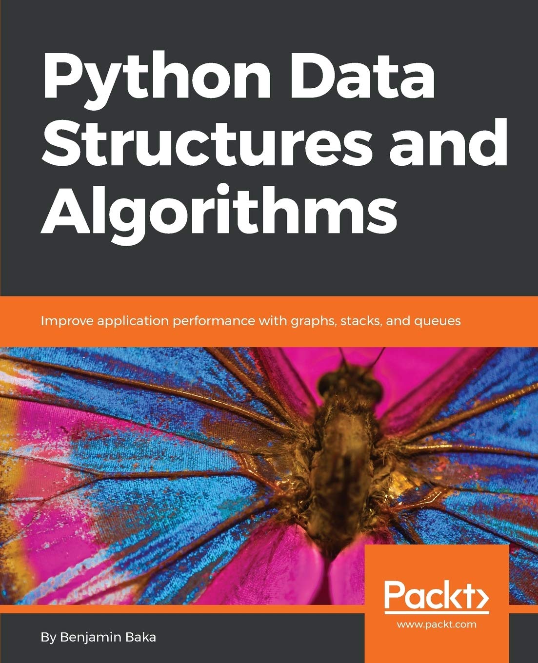 Buy Python Data Structures and Algorithms: Improve application performance with graphs, stacks, and queues (English, Paperback, Benjamin Baka) Online at Best Price - BookBajar