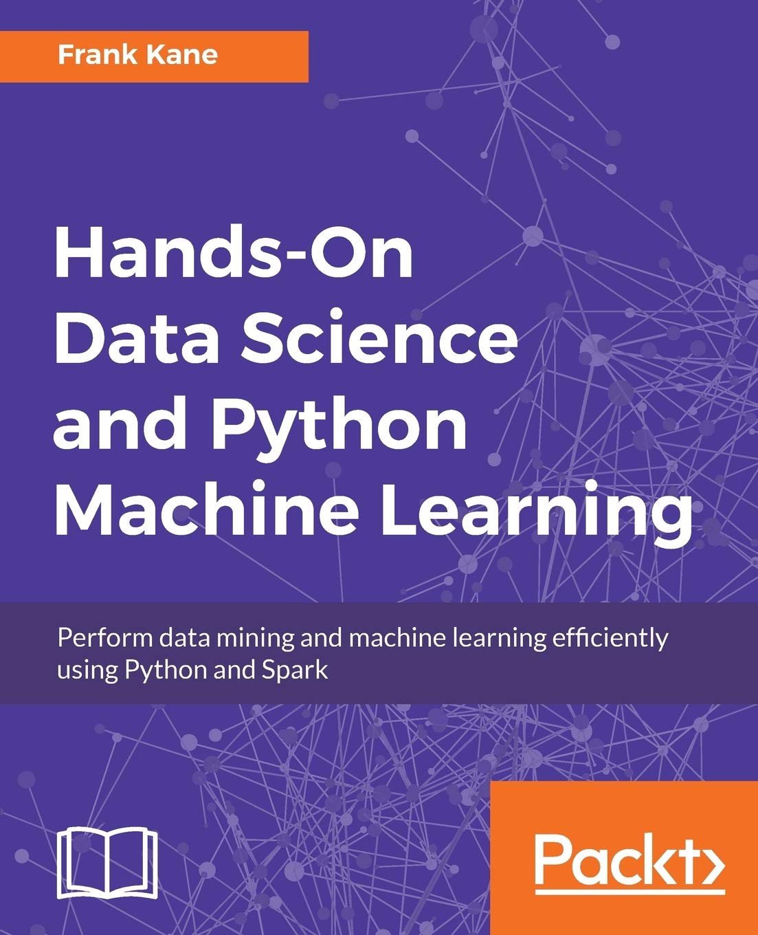 Hands-On Data Science and Python Machine Learning: Perform data mining and machine learning efficiently using Python and Spark (English, Paperback,... - Image 1 - BookBajar