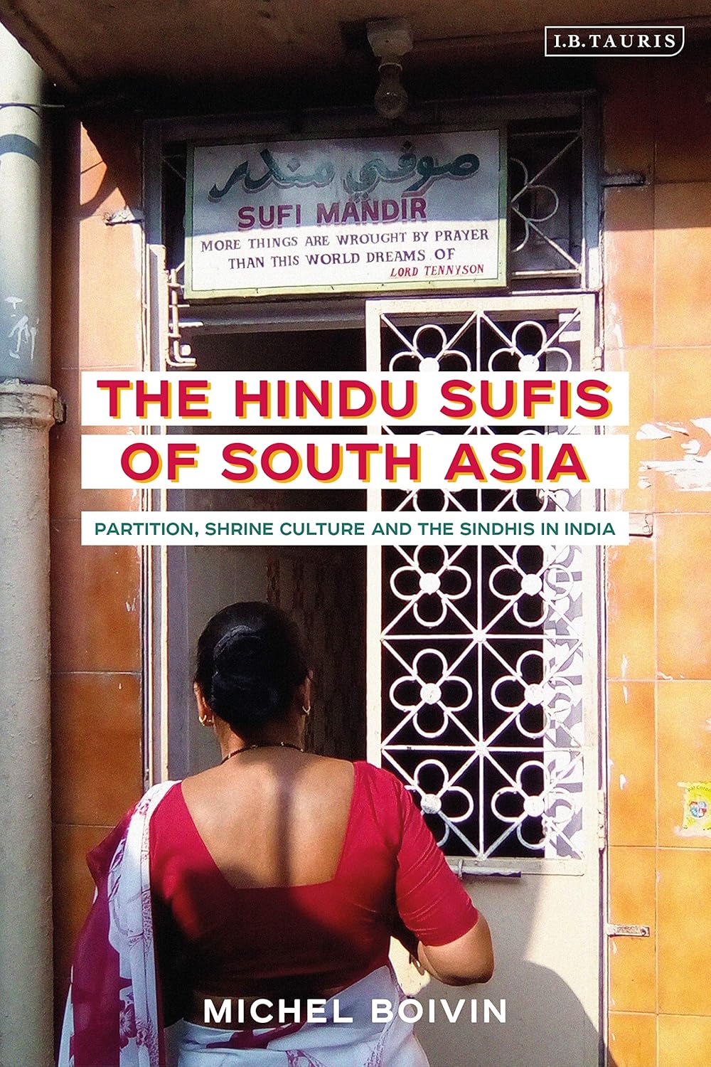 Buy The Hindu Sufis of South Asia: Partition, Shrine Culture and the Sindhis in India (Library of Islamic South Asia) (English, Paperback, Dr Michel Bo... Online at Best Price - BookBajar