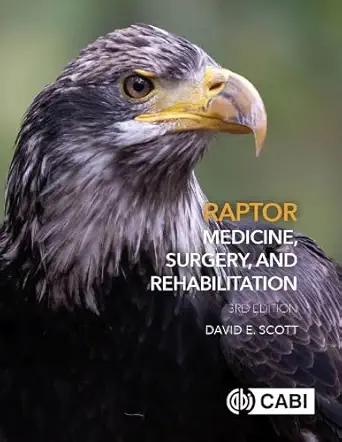 Raptor Medicine, Surgery, AND Rehabilitation, 3RD Edition (English, Paperback, Dr David Scott) - Image 1 - BookBajar