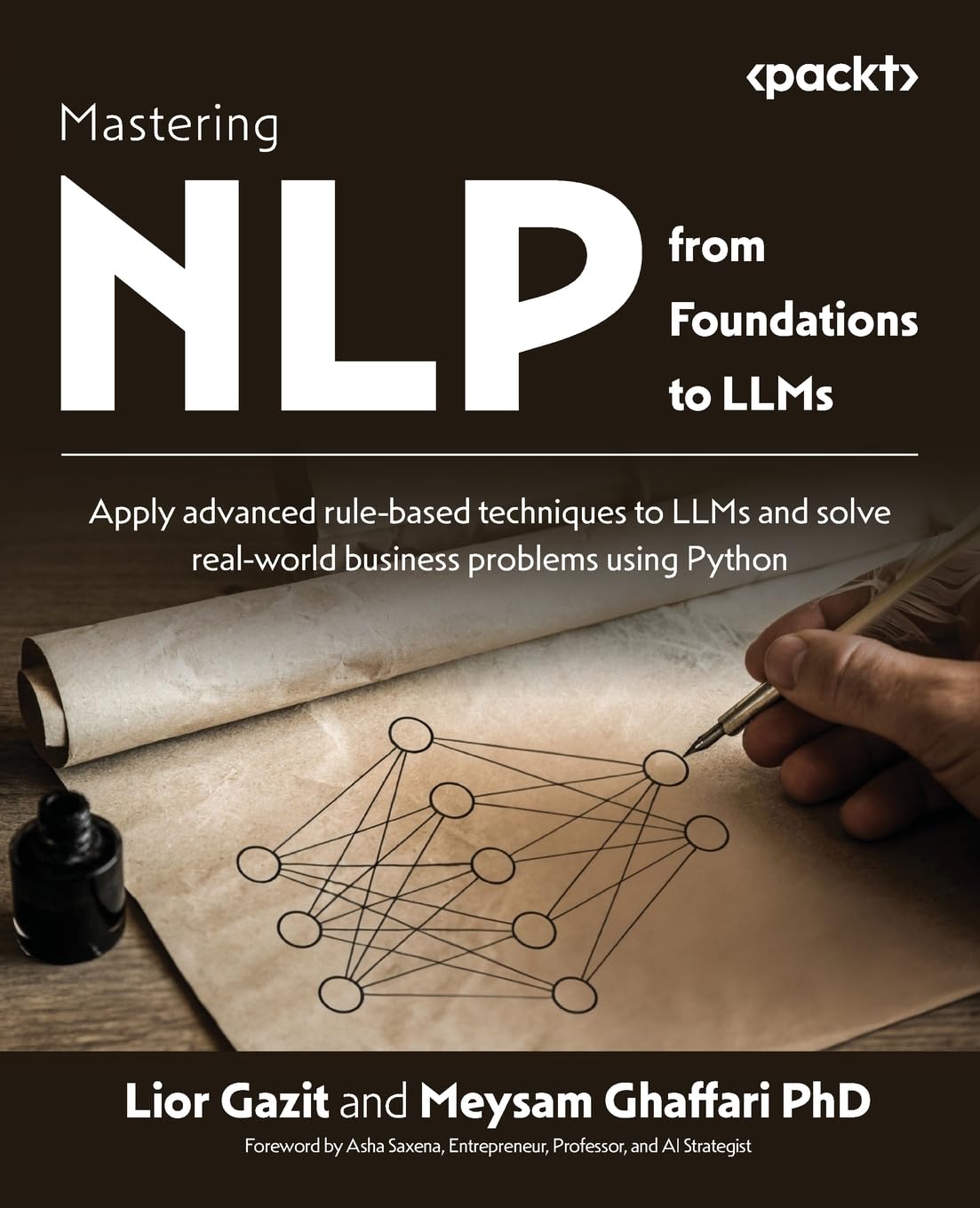 Buy Mastering NLP from Foundations to LLMs: Apply advanced rule-based techniques to LLMs and solve real-world business problems using Python (English, ... Online at Best Price - BookBajar