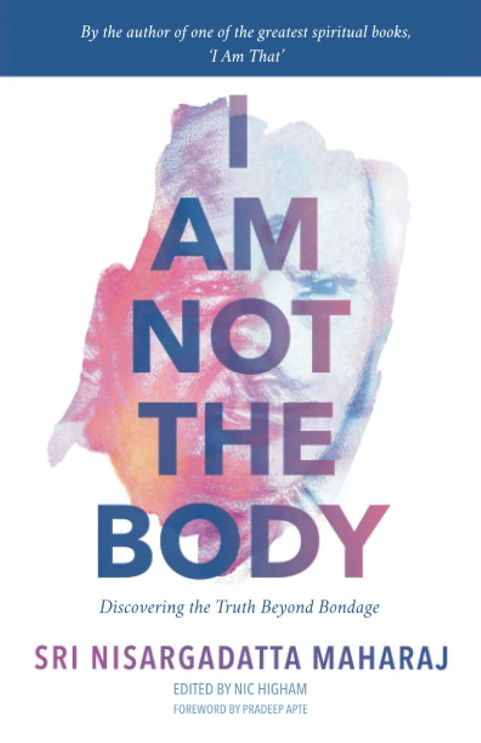 I Am Not the Body: Discovering the Truth Beyond Bondage (English, Paperback, Sri Nisargadatta) - Image 1 - BookBajar