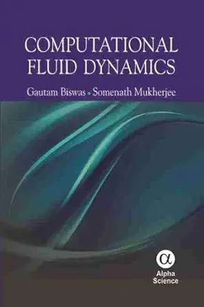 Computational Fluid Dynamics (English, Paperback, Gautum Biswas, Somenath Mukherjee) - Image 1 - BookBajar