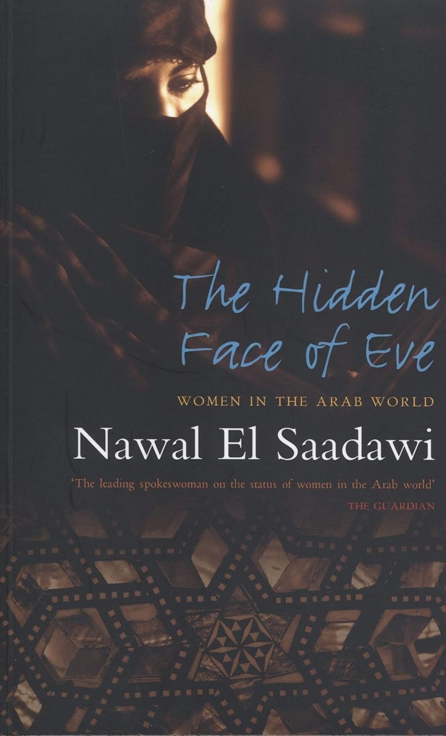Buy The Hidden Face of Eve: Women in the Arab World (English, Paperback, Nawal El Saadawi, Doctor Ronak Husni) Online at Best Price - BookBajar