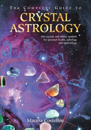 Buy The Complete Guide to Crystal Astrology: 360 Crystals and Sabian Symbols for Personal Health, Astrology and Numerology (English, Paperback, Marina ... Online at Best Price - BookBajar