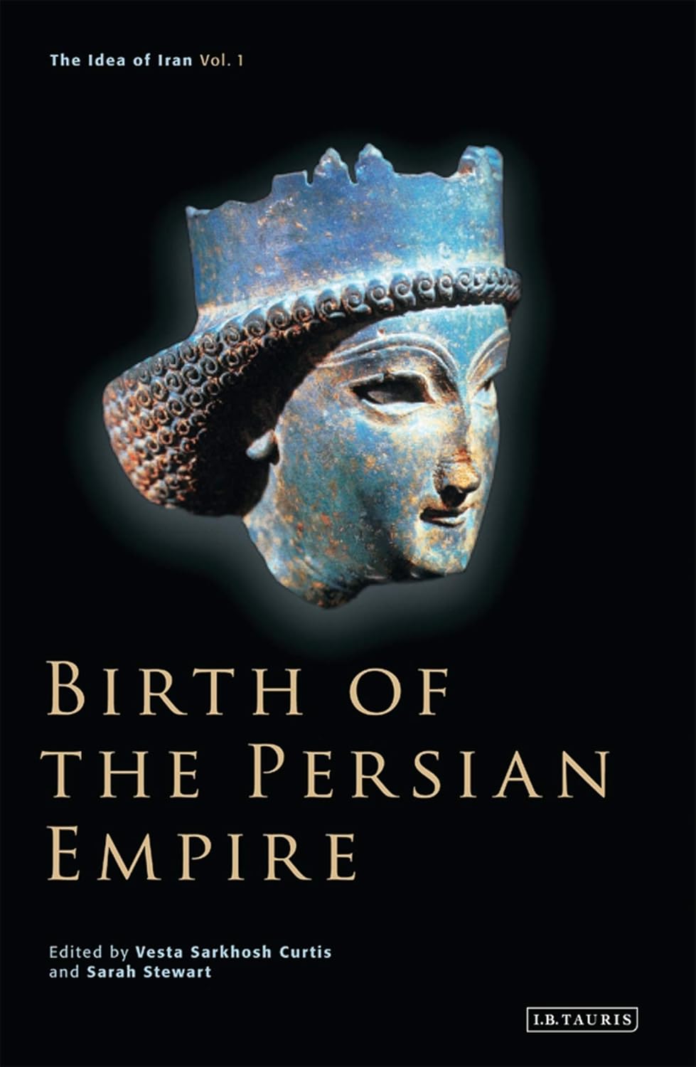 Birth of the Persian Empire: Vol. 1 (Idea of Iran) (English, Paperback, Vesta Sarkhosh Curtis, Sarah Stewart) - Image 1 - BookBajar