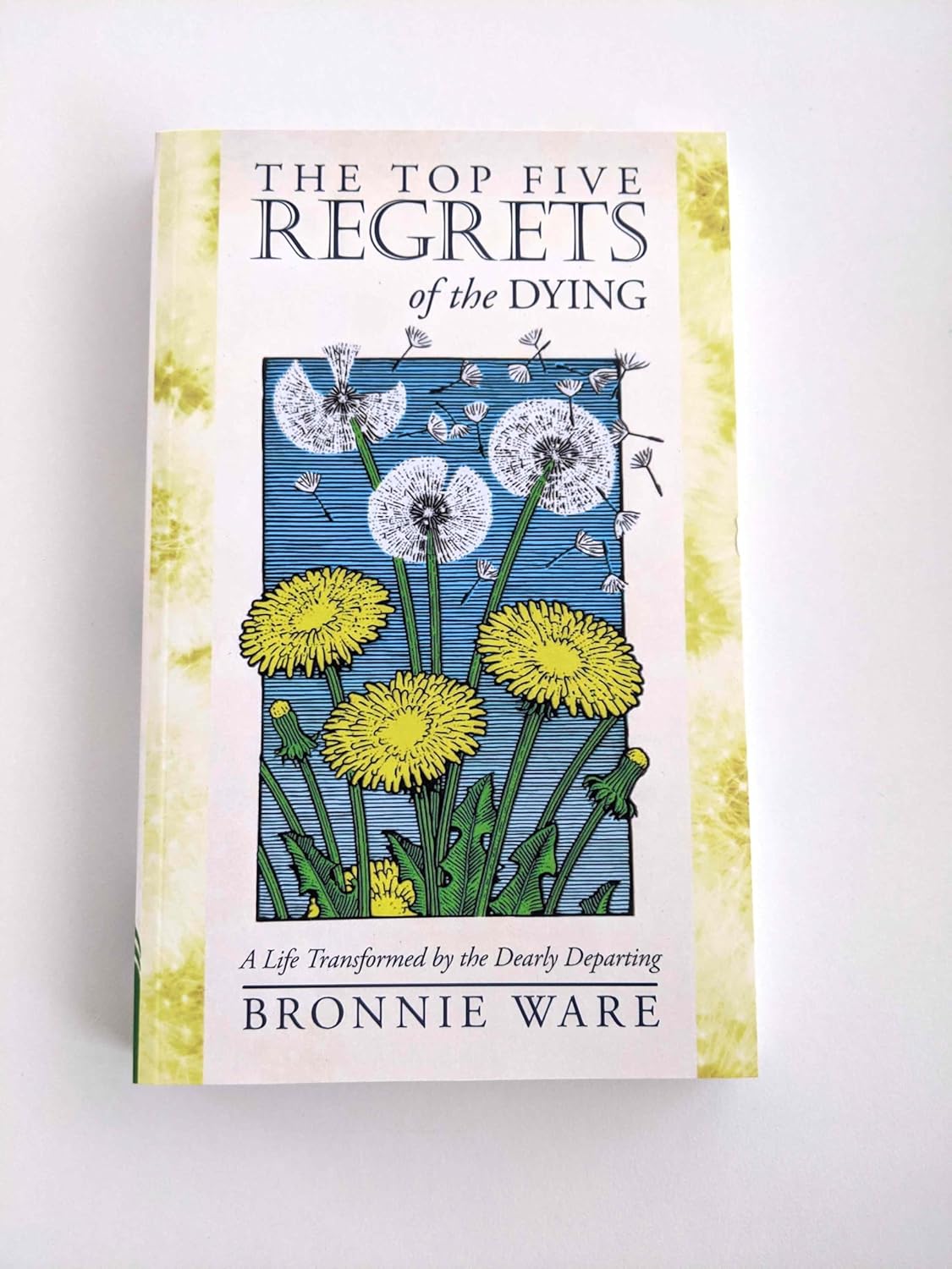 Buy Top Five Regrets of the Dying: A Life Transformed by the Dearly Departing (English, Paperback, Bronnie Ware) Online at Best Price - BookBajar