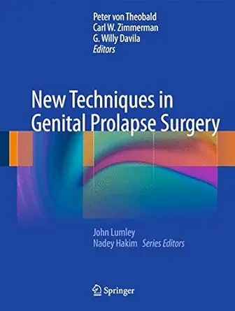 Buy New Techniques in Genital Prolapse Surgery: v. 5 (New Techniques in Surgery Series) (English, Hardcover, Peter von Theobold, Carl W. Zimmerman, G. ... Online at Best Price - BookBajar