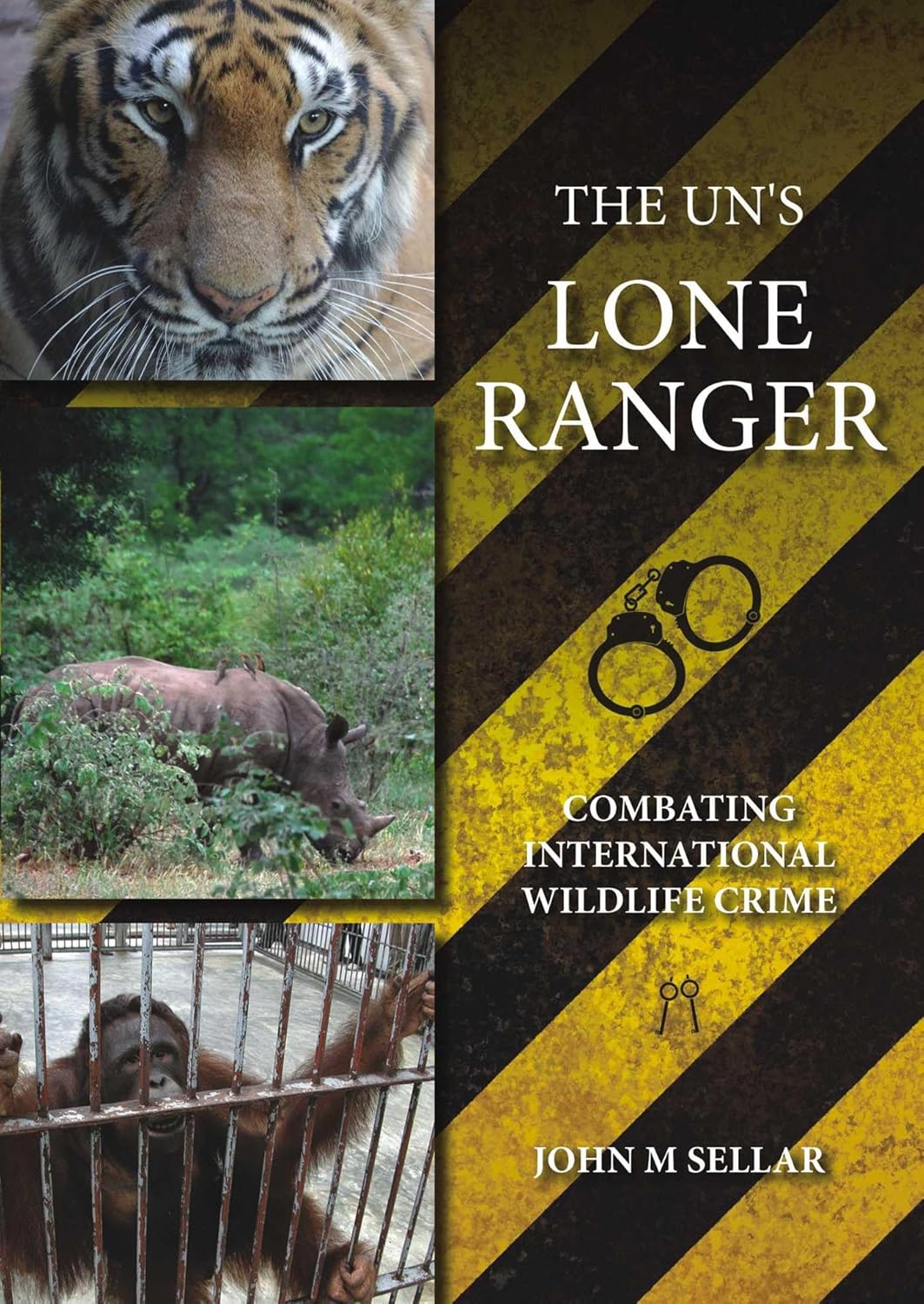 Buy The UN's Lone Ranger: Combating International Wildlife Crime (English, Paperback, John M. Sellar) Online at Best Price - BookBajar