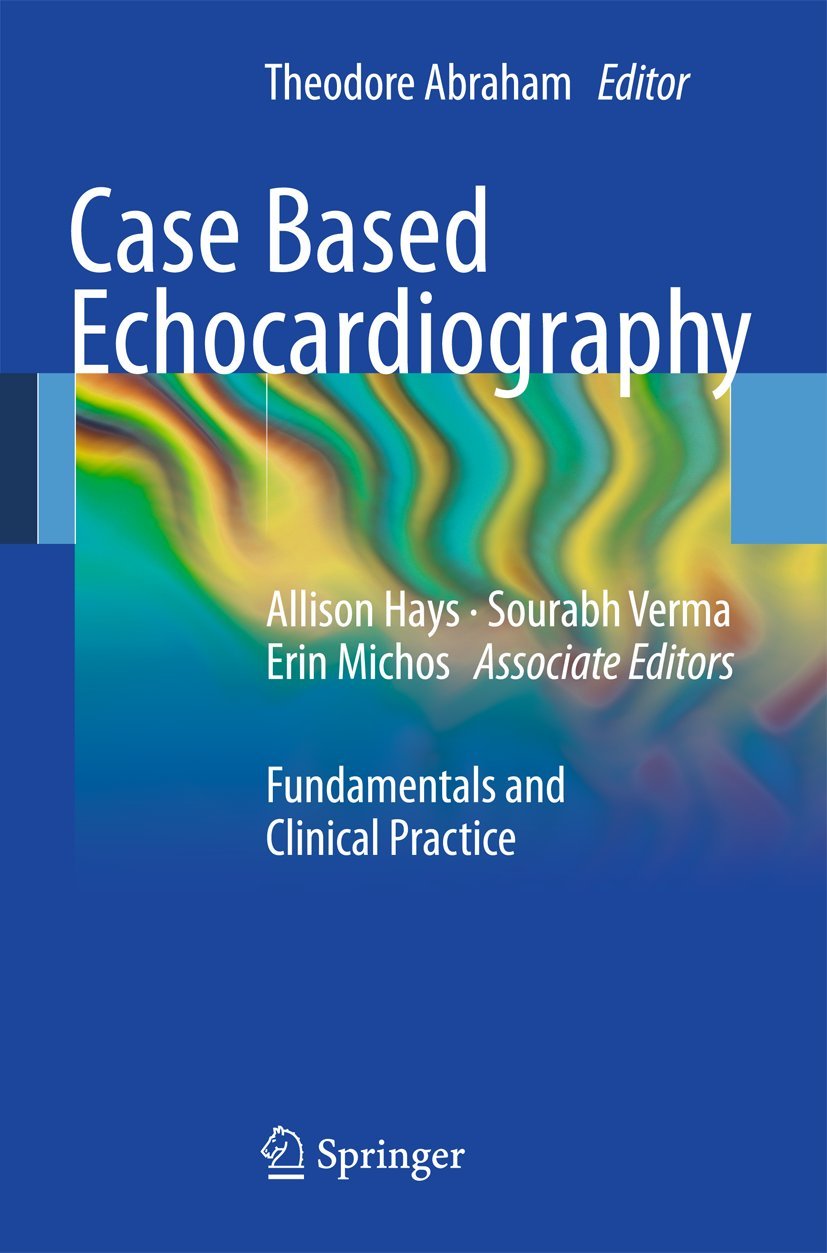 Buy Case Based Echocardiography: Fundamentals and Clinical Practice (English, Paperback, Theodore Abraham) Online at Best Price - BookBajar