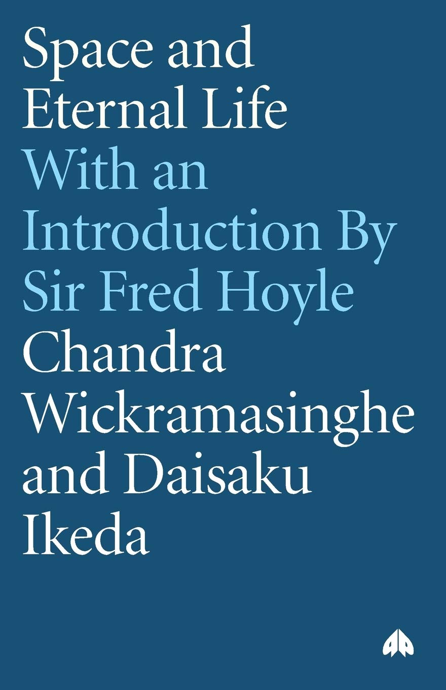 Buy Space and Eternal Life: A Dialogue Between Daisaku Ikeda and Chandra Wickramasinghe (English, Paperback, Daisaku Ikeda, N. C. Wickramasinghe) Online at Best Price - BookBajar