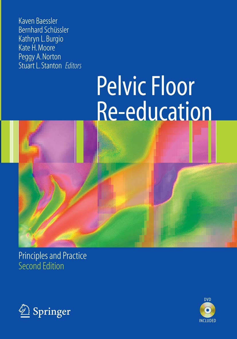 Buy Pelvic Floor Re-education: Principles and Practice (English, Paperback, Kaven Baessler, Bernhard Schüssler, Kathryn L. Burgio, Kate Moore, Stuart L... Online at Best Price - BookBajar