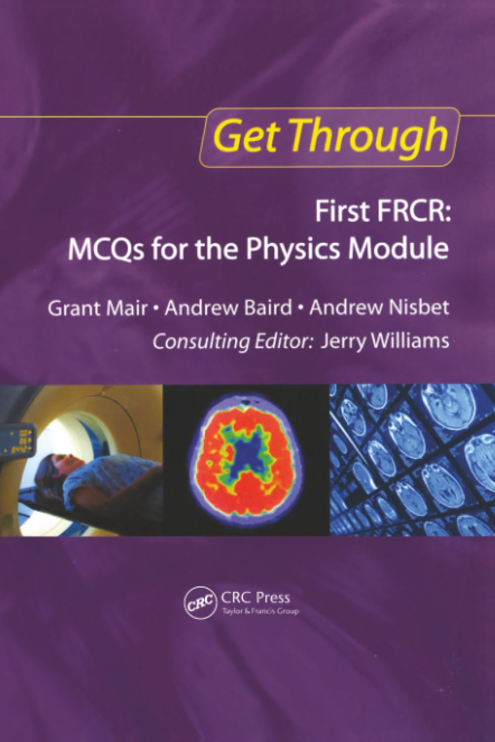 Buy Get Through First FRCR: MCQs for the Physics Module (English, Paperback, Grant Mair, Andrew Baird, Andrew Nisbet) Online at Best Price - BookBajar