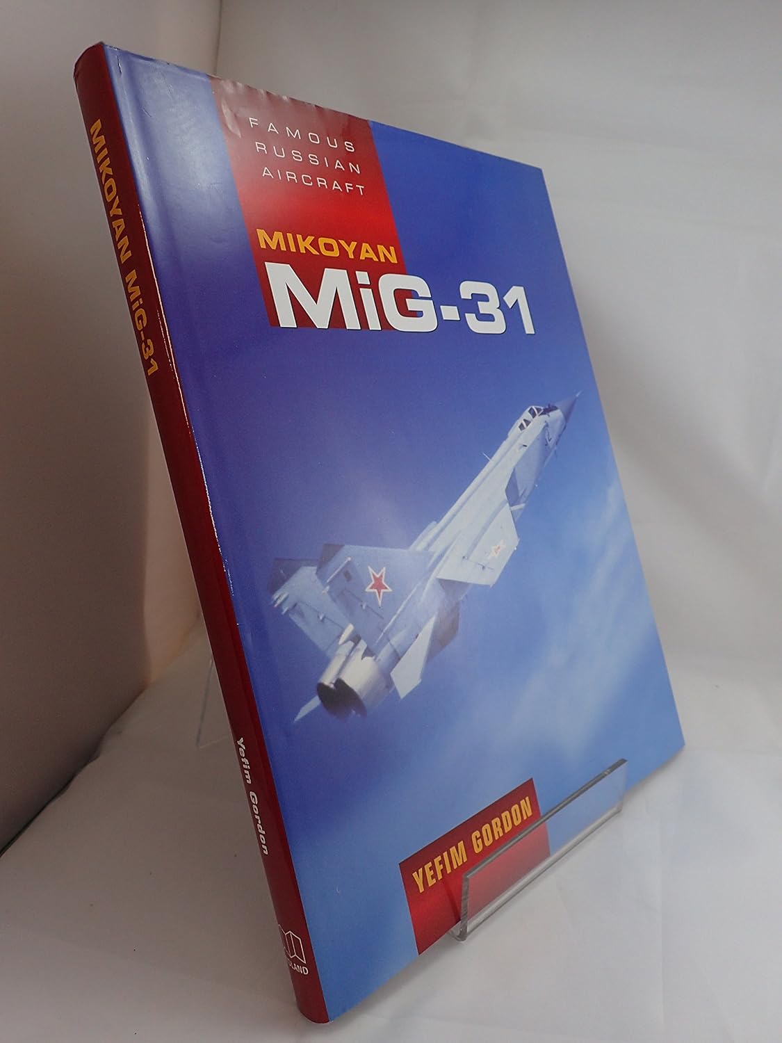 Buy Famous Russian Aircraft: Mikoyan MiG-31 (English, Hardcover, Yefim Gordon) Online at Best Price - BookBajar