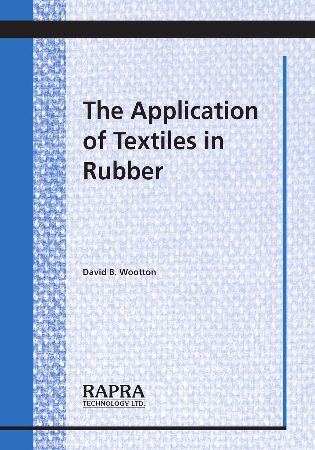 Buy The Application of Textiles in Rubber (Handbook Series) (English, Paperback, D.B. Wootton, Rapra Technology Ltd.) Online at Best Price - BookBajar