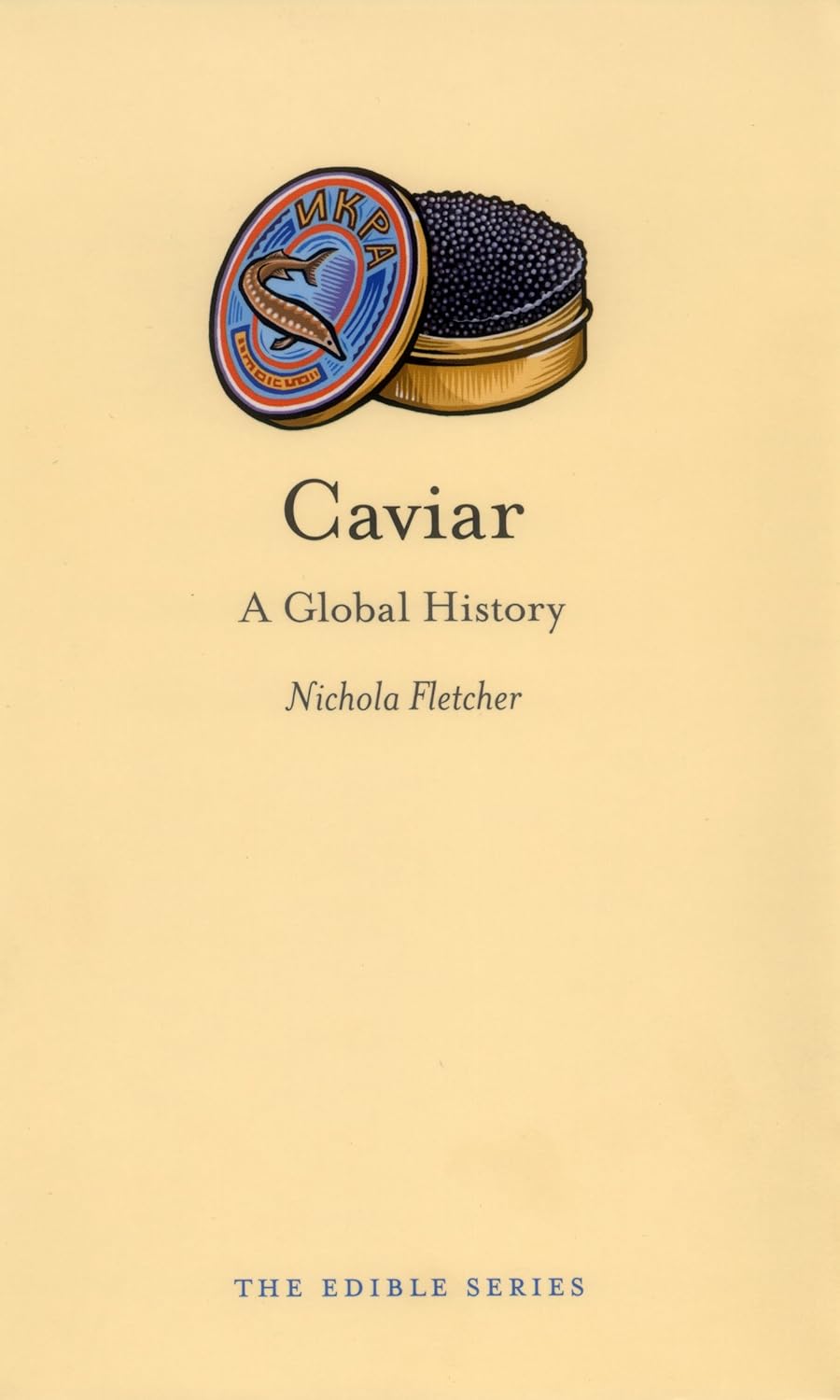 Caviar: A Global History (Edible) (English, Hardcover, Nichola Fletcher) - Image 1 - BookBajar