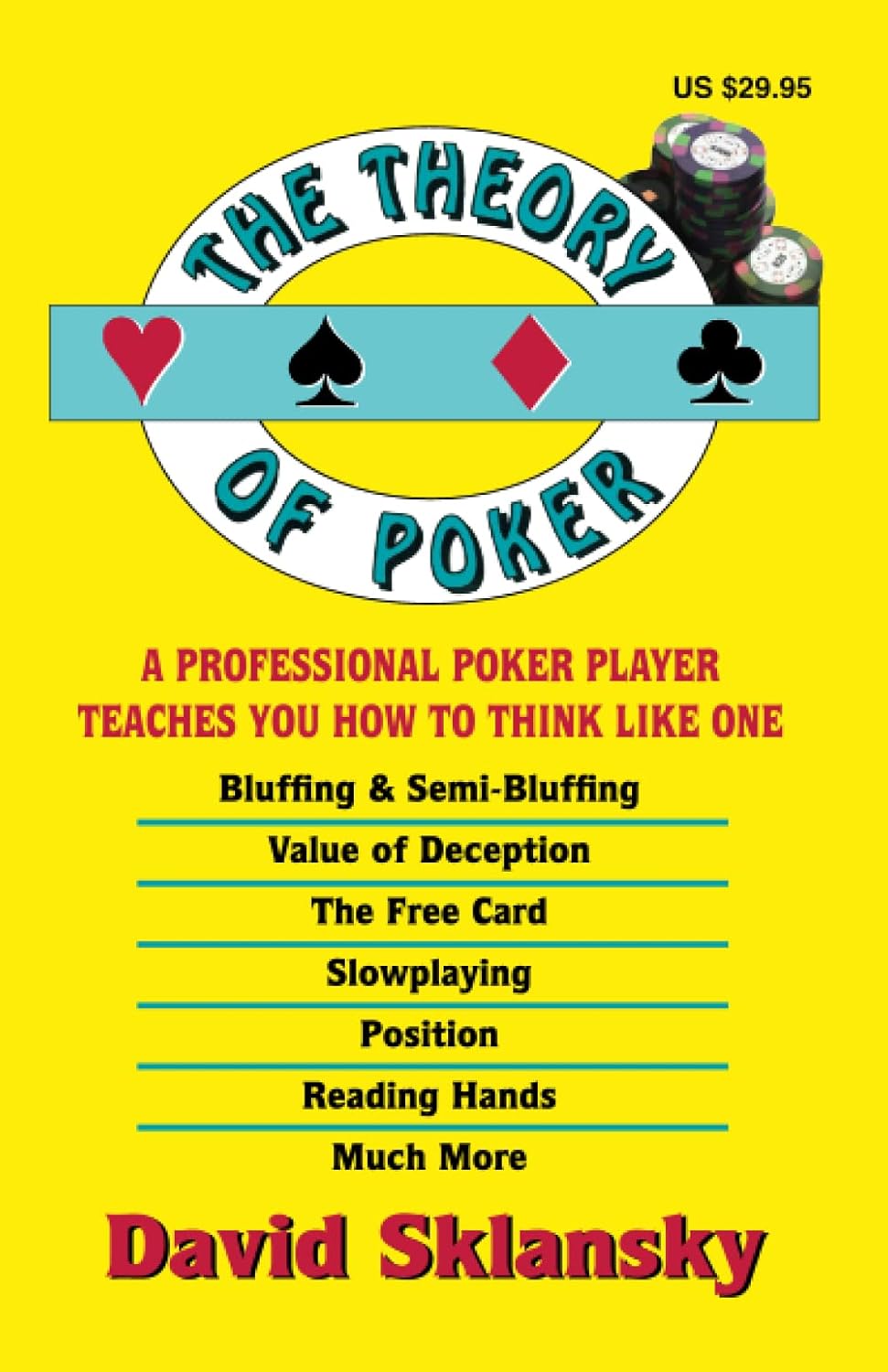 Buy The Theory Of Poker: A Professional Poker Player Teaches You How To Think Like One (English, Paperback, David Sklansky) Online at Best Price - BookBajar