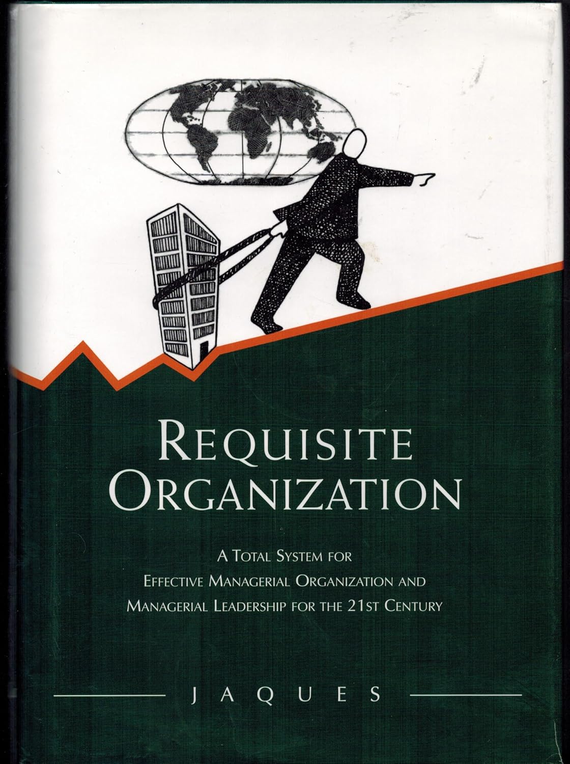 Requisite Organization: A Total System for Effective Managerial Organization and Managerial Leadership for the 21st Century (English, Paperback, El... - Image 1 - BookBajar