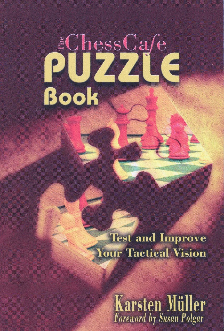 Buy The ChessCafe Puzzle Book: Test and Improve Your Tactical Vision (English, Paperback, Karsten Muller, Susan Polgar) Online at Best Price - BookBajar