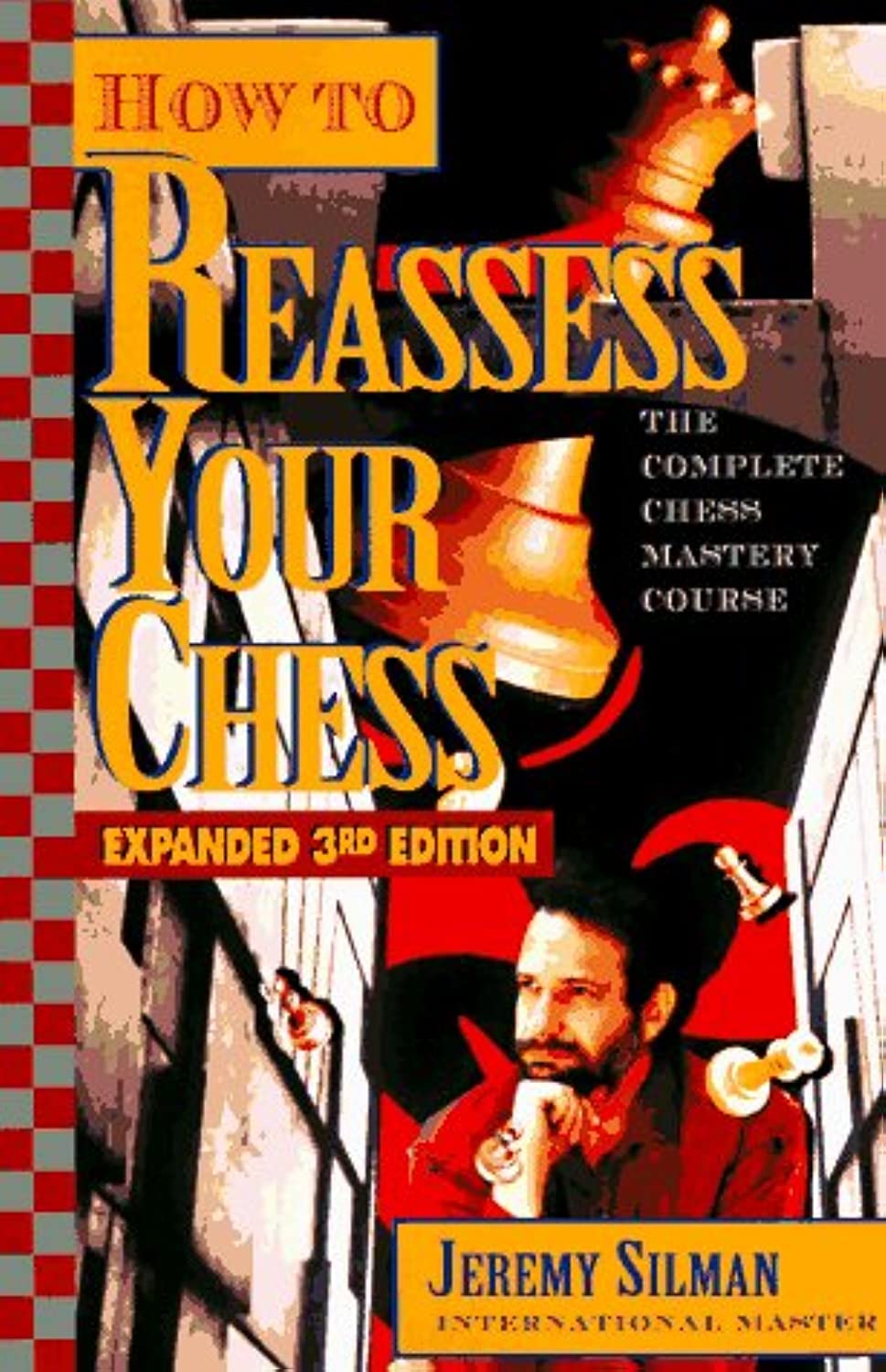 Buy How to Reassess Your Chess: The Complete Chess Mastery Course (English, Paperback, I.M. Jeremy Silman) Online at Best Price - BookBajar