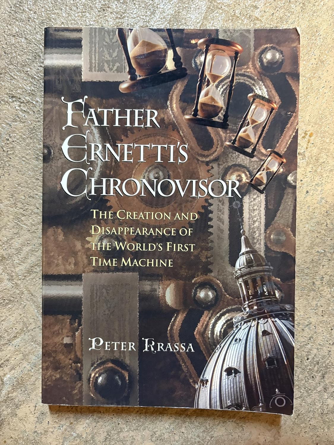 Buy Father Ernetti's Chronovisor: The Creation and Disappearance of the World's First Time Machine (English, Paperback, Krassa Peter) Online at Best Price - BookBajar