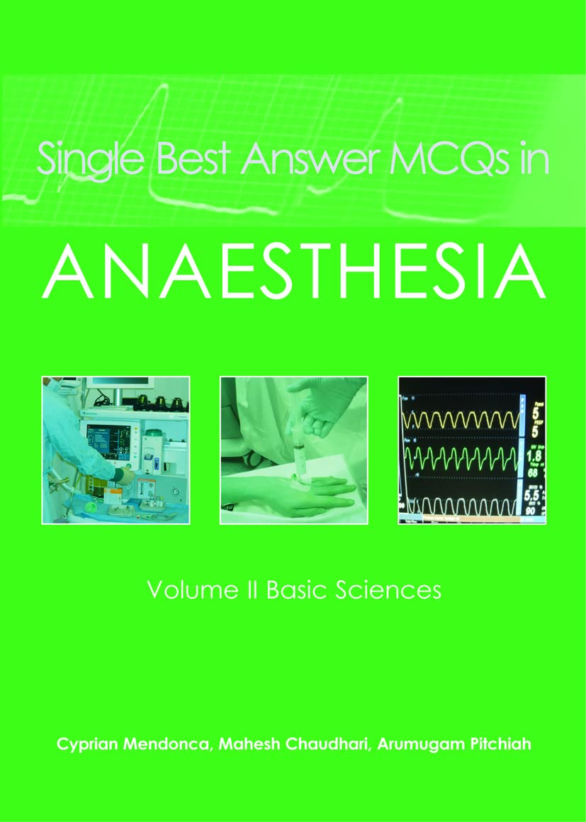 Single Best Answer MCQs in Anaesthesia (English, Paperback, Cyprian Mendonca, Mahesh Chaudhari, Arumugam Pitchiah) - Image 1 - BookBajar