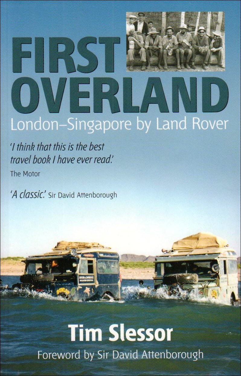 Buy First Overland: London-Singapore by Land Rover (English, Paperback, Tim Slessor) Online at Best Price - BookBajar