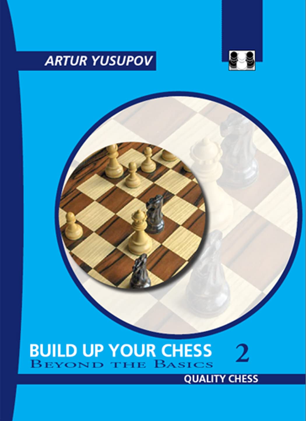 Buy Build Up Your Chess 2: Beyond the Basics (English, Hardcover, Artur Yusupov) Online at Best Price - BookBajar
