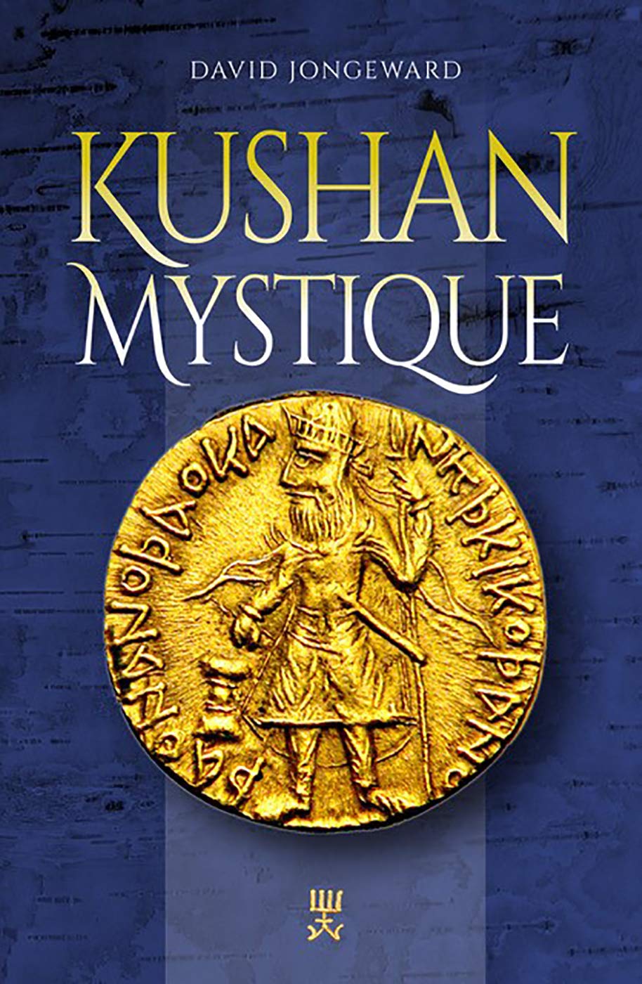 Kushan Mystique (English, Hardcover, David Jongeward, Joe Cribb) - Image 1 - BookBajar