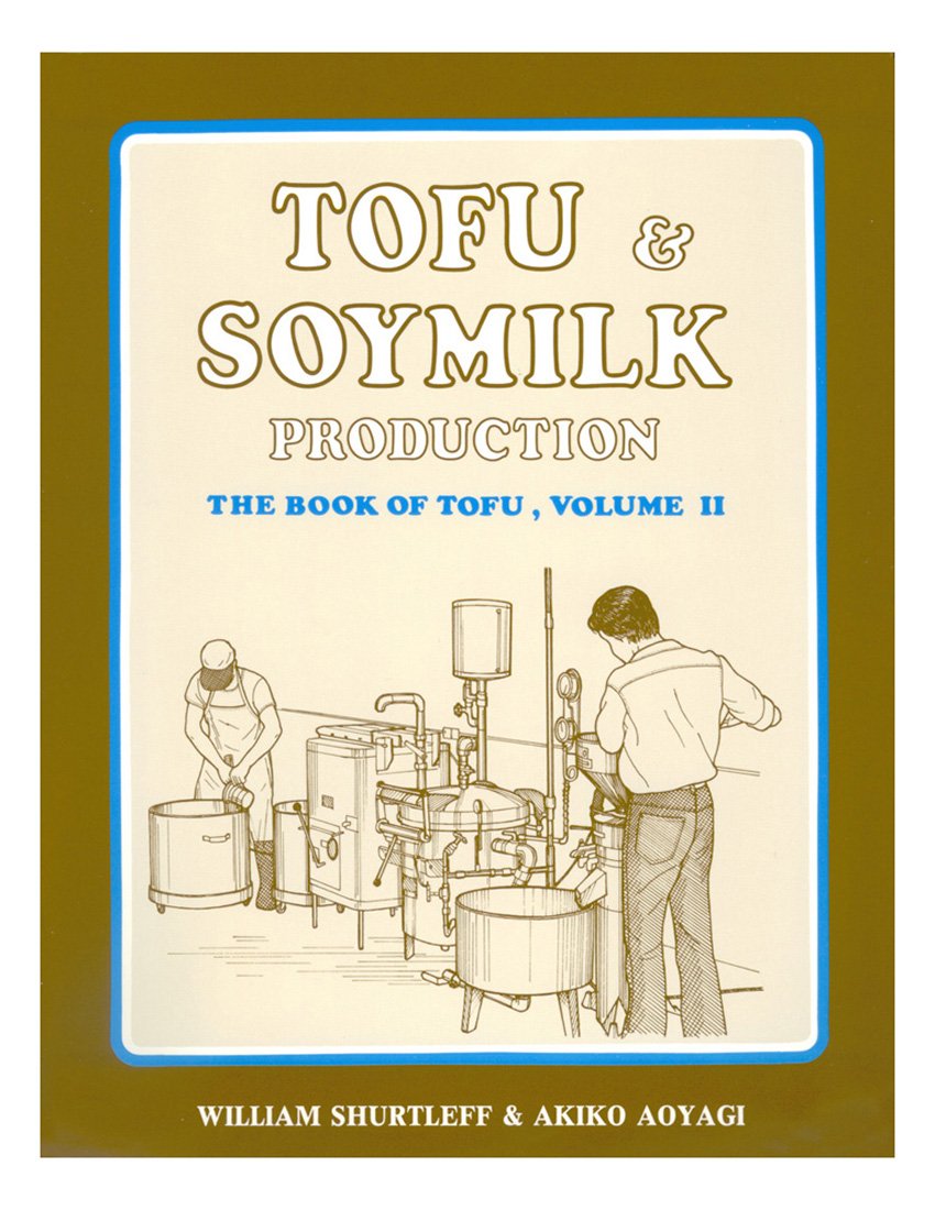 Buy Tofu & Soymilk Production: A Craft and Technical Manual: 2 (Soyfoods Production Series : No 2) (English, Hardcover, William Shurtleff, Akiko Aoyagi) Online at Best Price - BookBajar