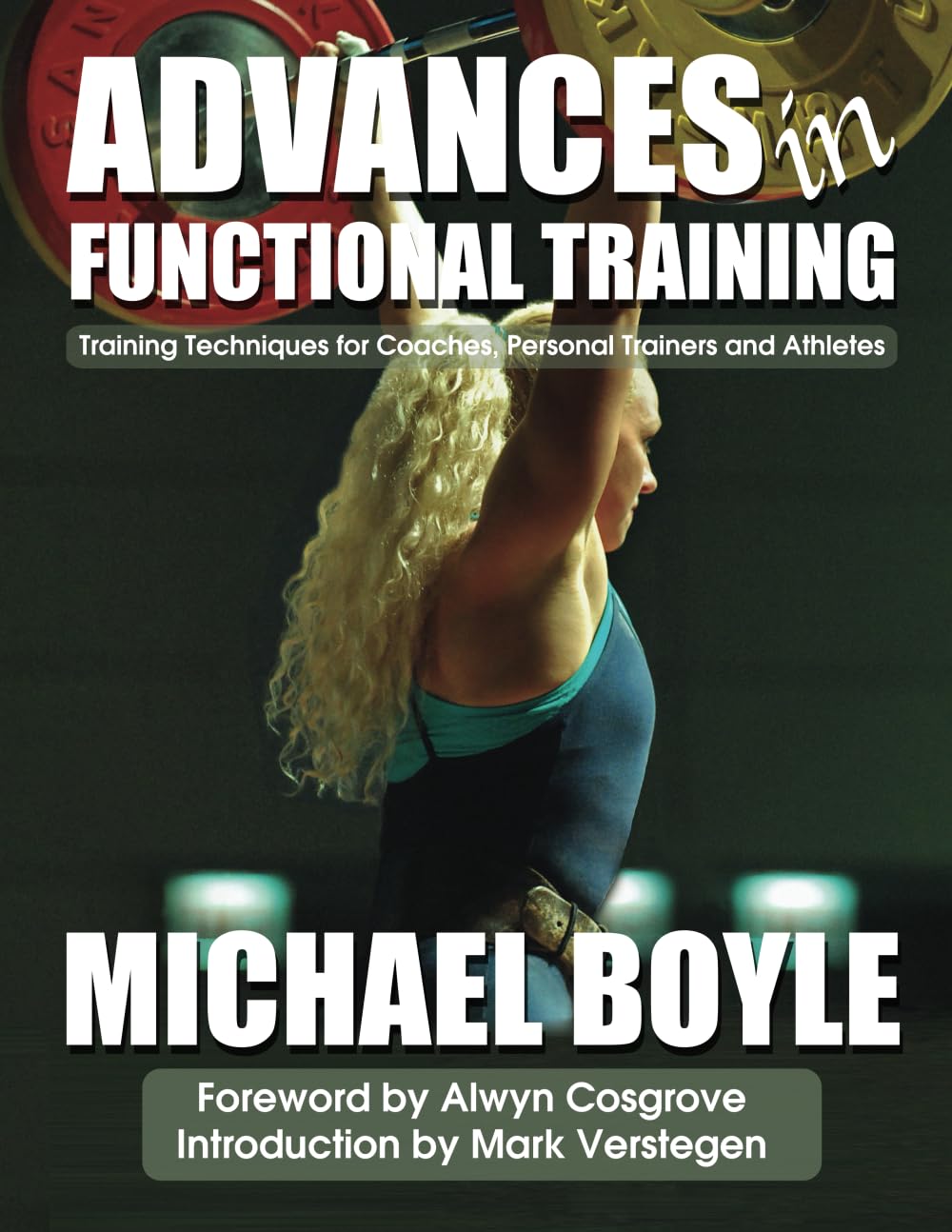 Buy Advances in Functional Training: Training Techniques for Coaches, Personal Trainers and Athletes (English, Paperback, Michael Boyle, Mark Verstegen... Online at Best Price - BookBajar