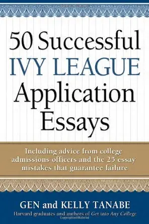 Buy 50 Successful Ivy League Application Essays (English, Paperback, Gen Tanabe, Kelly Tanabe) Online at Best Price - BookBajar