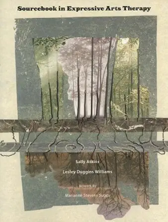 Sourcebook in Expressive Arts Therapy (English, Paperback, Sally Atkins, Lesley Duggins Williams, Marianne Stevens Suggs) - Image 1 - BookBajar