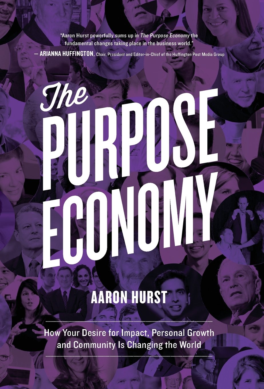 Buy The Purpose Economy: How Your Desire for Impact, Personal Growth and Community Is Changing the World (English, Paperback, Aaron Hurst) Online at Best Price - BookBajar