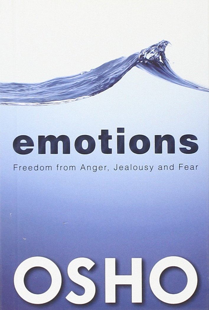 Buy Emotions: Freedom from Anger, Jealousy and Fear (English, Paperback, Osho, Osho International Foundation) Online at Best Price - BookBajar