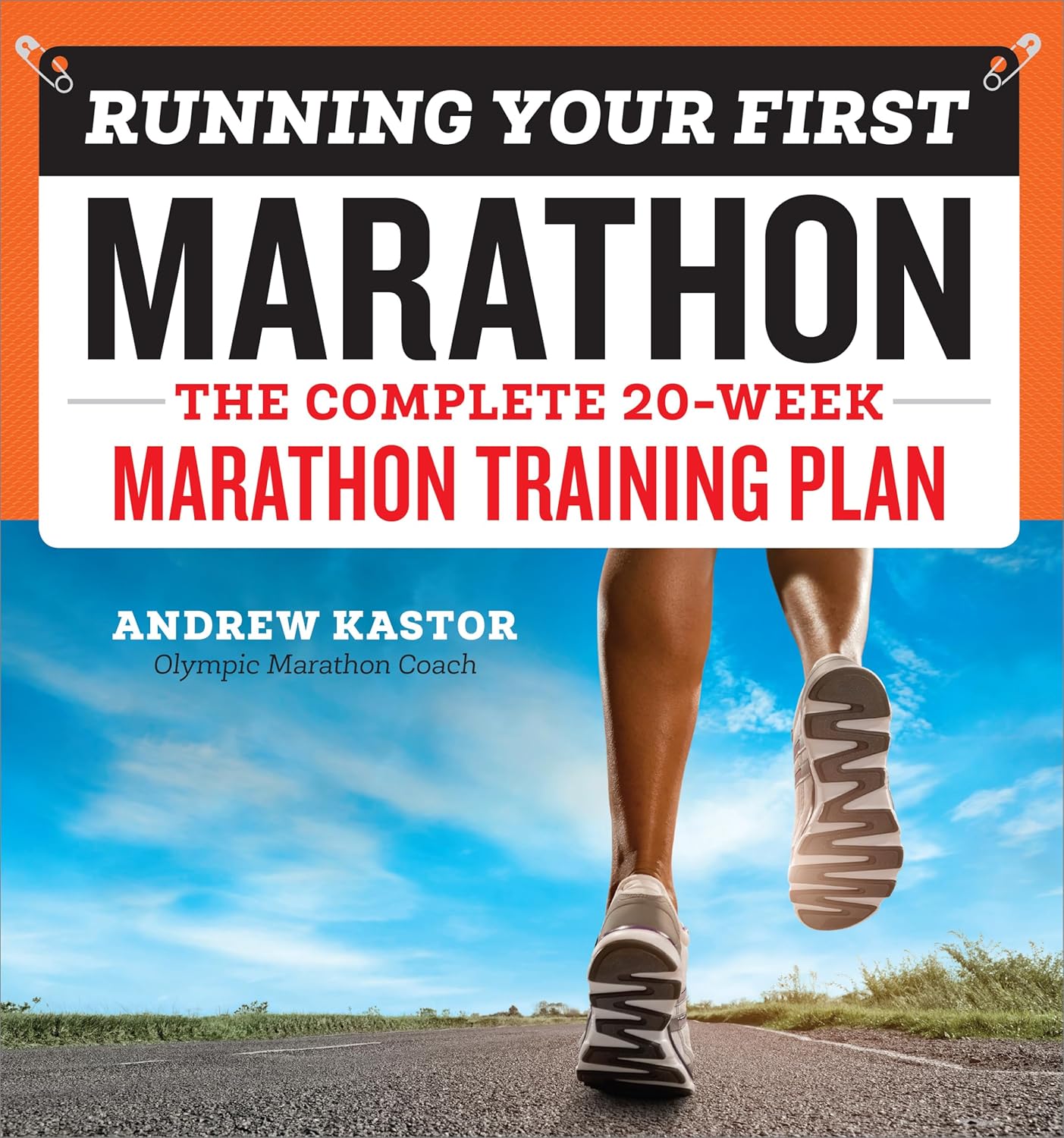 Buy Running Your First Marathon: The Complete 20-Week Marathon Training Plan (English, Paperback, Andrew Kastor) Online at Best Price - BookBajar