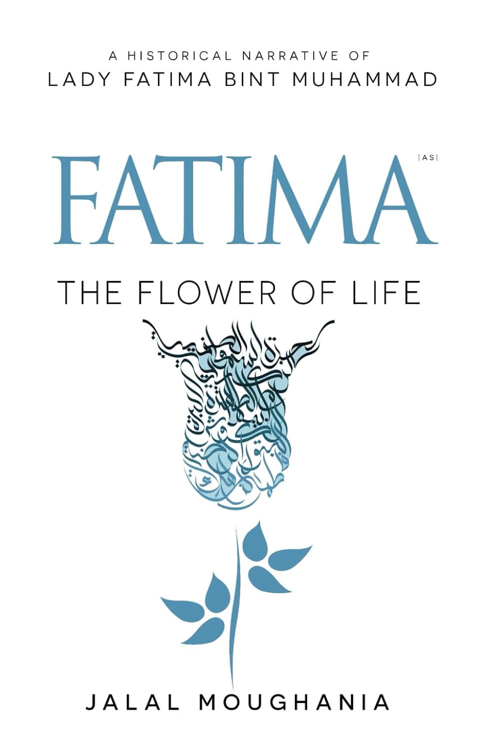Fatima: The Flower of Life (English, Paperback, Jalal Moughania) - Image 1 - BookBajar