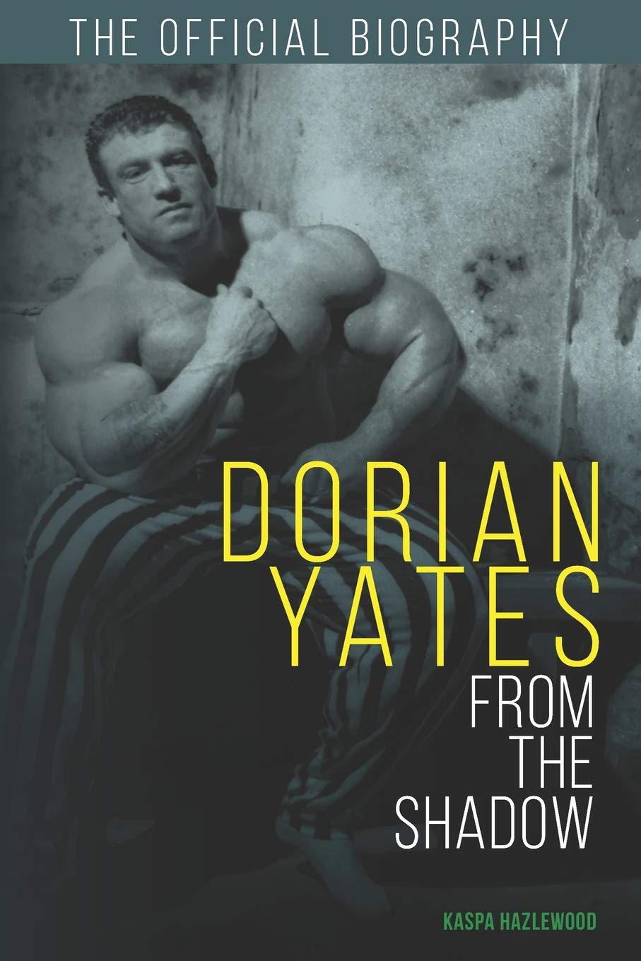 Dorian Yates From the Shadow (English, Paperback, Kaspa Hazlewood) - Image 1 - BookBajar
