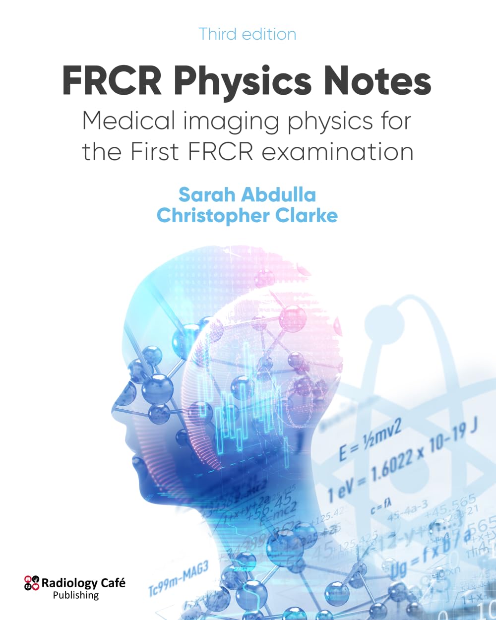 FRCR Physics Notes: Medical imaging physics for the First FRCR examination (English, Paperback, Sarah Abdulla, Christopher Clarke) - Image 1 - BookBajar