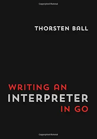 Buy Writing An Interpreter In Go Online at Best Price - BookBajar