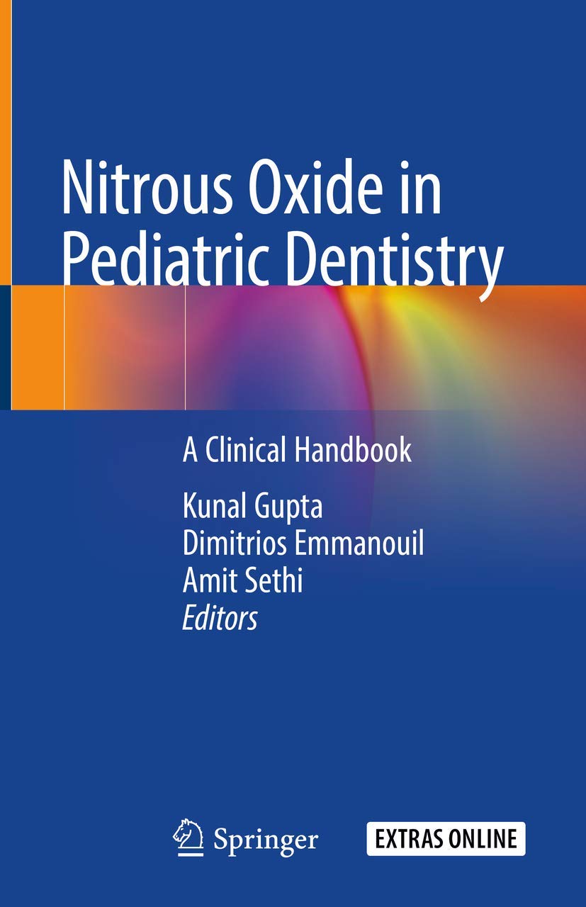 Nitrous Oxide in Pediatric Dentistry: A Clinical Handbook (English, Paperback, Kunal Gupta, Dimitrios Emmanouil, Amit Sethi) - Image 1 - BookBajar
