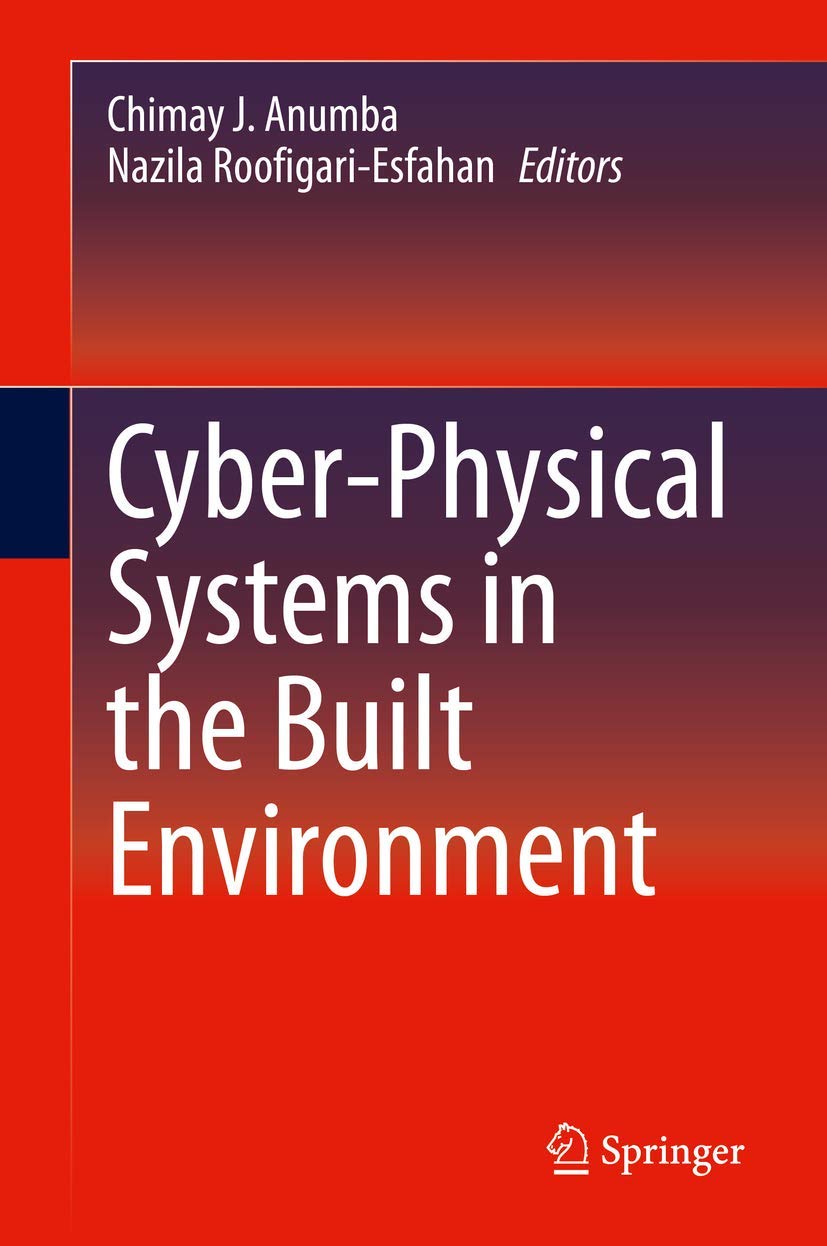 Cyber-Physical Systems in the Built Environment (English, Paperback, Chinemelu J. Anumba, Nazila Roofigari) - Image 1 - BookBajar