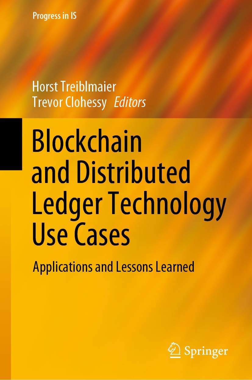 Buy Blockchain and Distributed Ledger Technology Use Cases: Applications and Lessons Learned (Progress in IS) (English, Paperback, Horst Treiblmaier, T... Online at Best Price - BookBajar