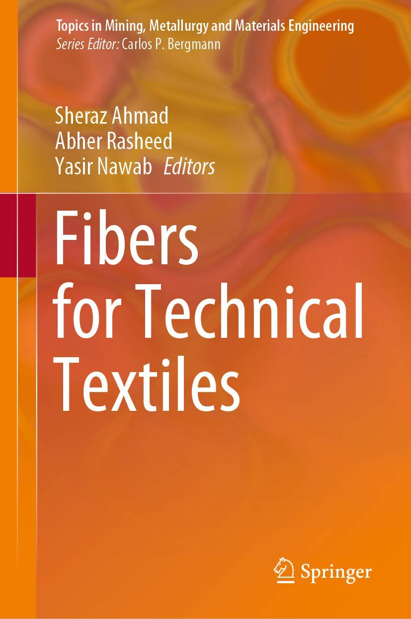 Fibers for Technical Textiles (Topics in Mining, Metallurgy and Materials Engineering) (English, Paperback, Sheraz Ahmad, Abher Rasheed, Yasir Nawab) - Image 1 - BookBajar