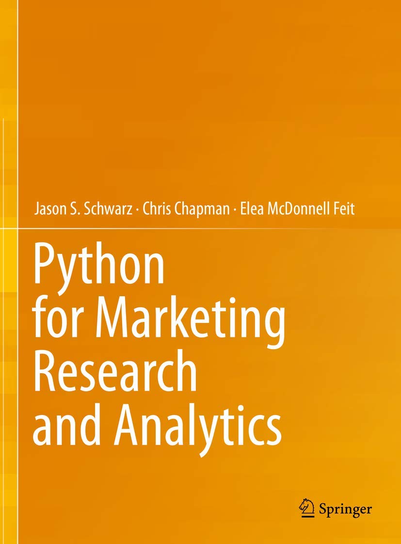 Python for Marketing Research and Analytics (English, Paperback, Jason S. Schwarz, Chris Chapman, Elea Mcdonnell Feit) - Image 1 - BookBajar
