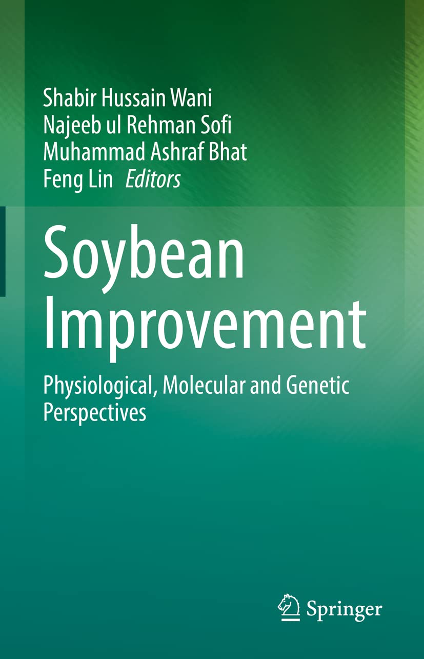 Soybean Improvement: Physiological, Molecular and Genetic Perspectives (English, Hardcover, Shabir Hussain Wani, Najeeb ul Rehman Sofi, Muhammad As... - Image 1 - BookBajar